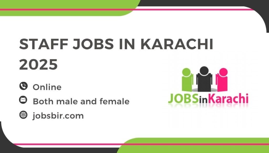 Staff Jobs in Karachi 2025Staff Jobs in Karachi 2025